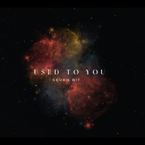 Used To You | Boomplay Music