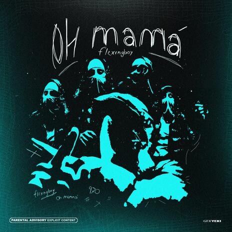 OH MAMA | Boomplay Music