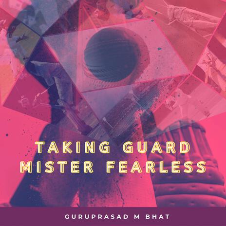 Taking guard mister fearless