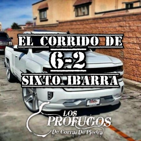 El Corrido de 6-2 Sixto Ibarra | Boomplay Music
