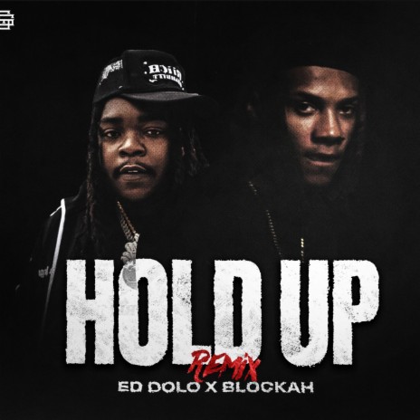 Hold Up (Remix) ft. Ed Dolo