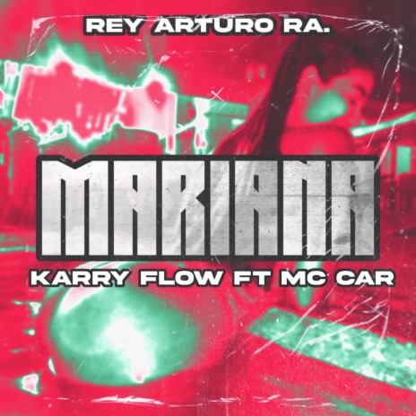 Mariana ft. Mc Car & REY ARTURO RA. | Boomplay Music