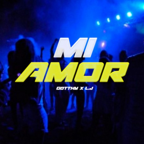 Mi Amor ft. LJ | Boomplay Music