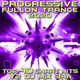 Progressive Fullon Trance 2020 Chart Hits, Vol. 2 (Goa Doc 3Hr DJ Mix)