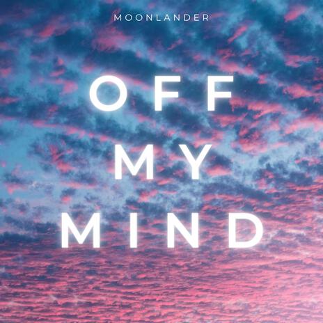 Off My Mind | Boomplay Music