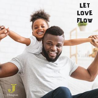 Let Love Flow (Over and Under)