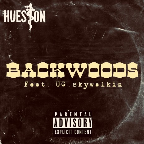 Backwoods ft. UG skywalkin | Boomplay Music