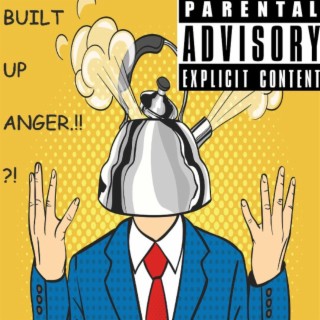 Built Up Anger.!