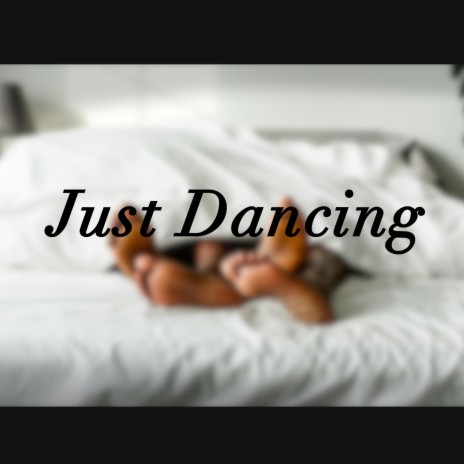 Just Dancing | Boomplay Music
