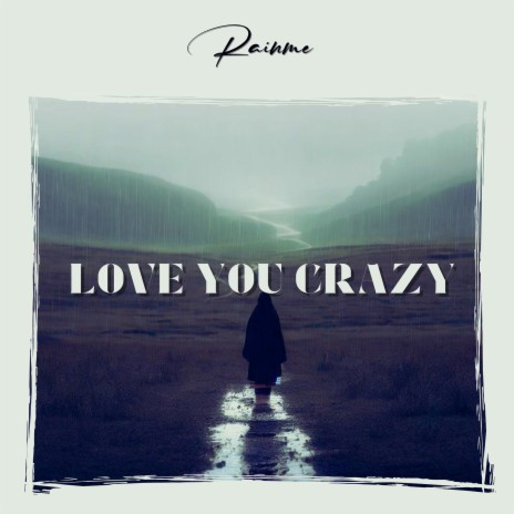 Love You Crazy | Boomplay Music