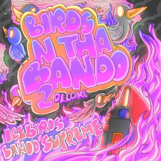 Birds N the Bando 2 (Deluxe)