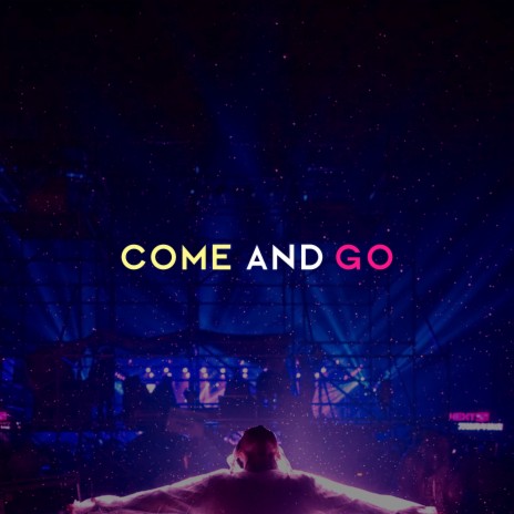 Come and Go (This Type of Love Don't Always) | Boomplay Music