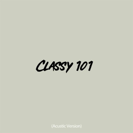 Classy 101 (Acústico) ft. Unreleasedx | Boomplay Music