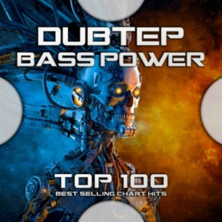 Dubstep Bass Power Top 100 Best Selling Chart Hits