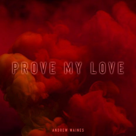 PROVE MY LOVE | Boomplay Music