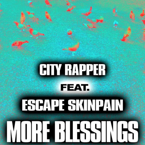 More Blessings ft. Escape Skinpain | Boomplay Music