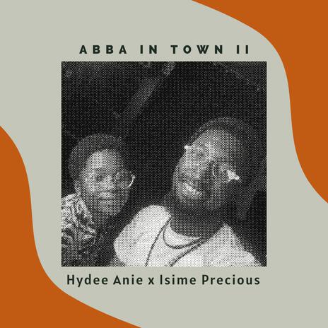 Abba In Town (Poetry Version) ft. Isime Precious | Boomplay Music