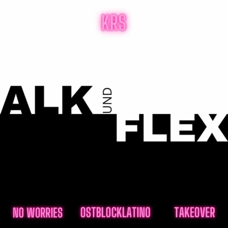 ALK UND FLEX | Boomplay Music