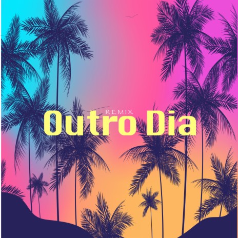 Outro Dia (Remix) ft. Azzy & Lourena | Boomplay Music