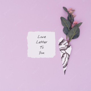Love Letter To You