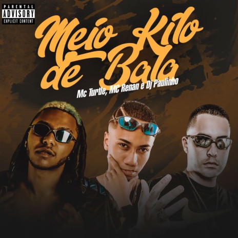 Meio Kilo de Bala ft. Mc Turtle & Mc Renan | Boomplay Music