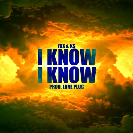 I Know, I Know ft. Ks | Boomplay Music