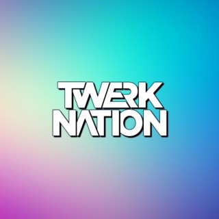 Twerk Nation