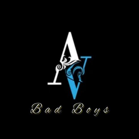 AV Bad Boys | Boomplay Music