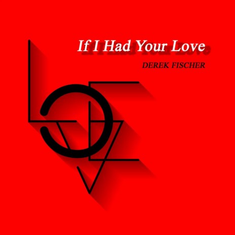 If I Had Your Love | Boomplay Music