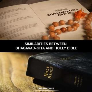 SIMILARITIES BETWEEN BHAGAVAD-GITA AND HOLLY BIBLE