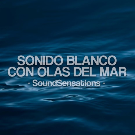 Sonido Blanco con Olas del Mar | Boomplay Music