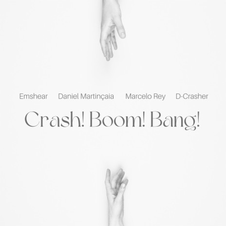 Crash! Boom! Bang! (Stripped Mix) ft. Emshear, Marcelo Rey & D-Crasher