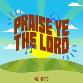 Praise Ye the Lord lyrics | Boomplay Music