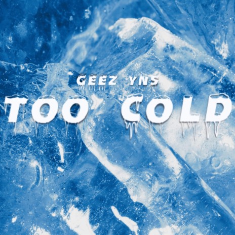 Too Cold | Boomplay Music