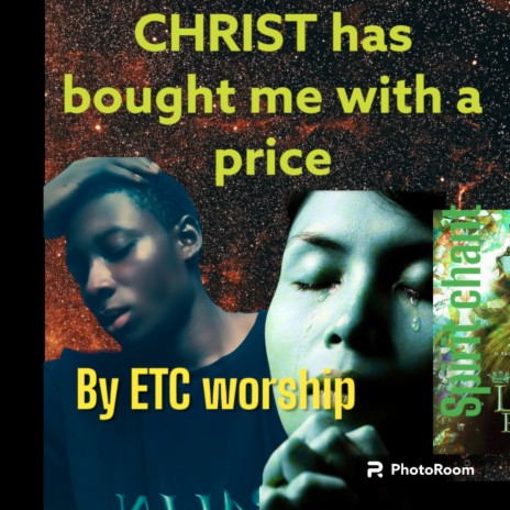 CHRIST has bought me with a price | Boomplay Music