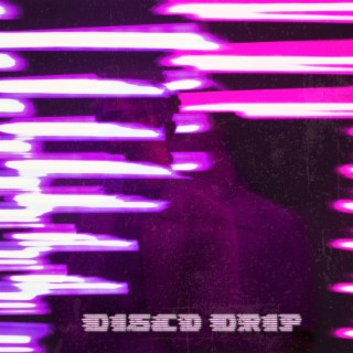 Disco Drip