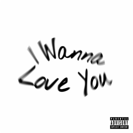 I Wanna Love You | Boomplay Music
