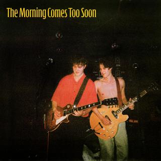 The Morning Comes Too Soon lyrics | Boomplay Music