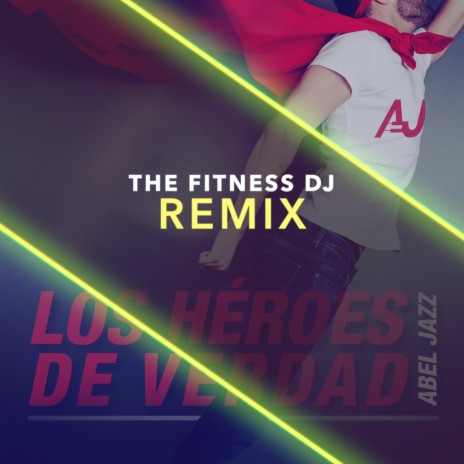 Los Héroes De Verdad (The Fitness DJ Remix) (Instrumental) ft. Abel Jazz | Boomplay Music