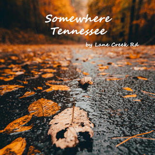 Somewhere Tennessee lyrics | Boomplay Music