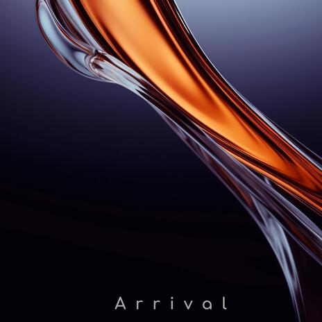 Arrival | Boomplay Music