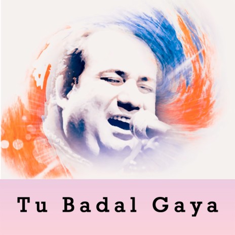 Tu Badal Gaya | Boomplay Music