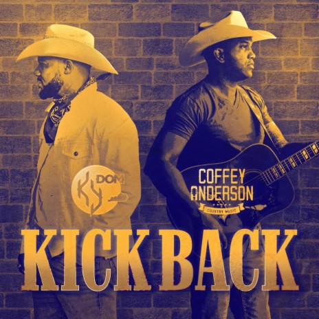KICK BACK ft. Coffey Anderson | Boomplay Music
