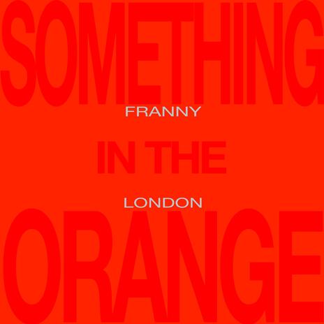 Something in the Orange | Boomplay Music