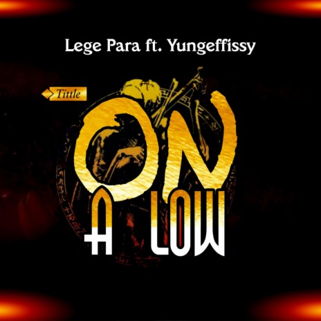 On a low ft. Lege Para | Boomplay Music