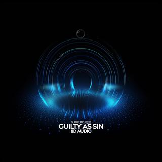 guilty as sin (8D Audio)