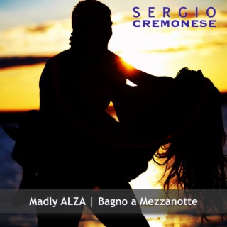 Madly Alza / Bagno a Mezzanotte