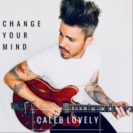 Change Your Mind | Boomplay Music