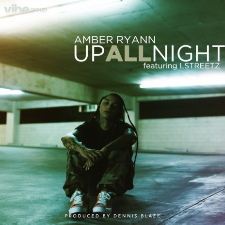 Up All Night (feat Amber Ryann & Lstreetz) ft. Amber Ryann & Lstreetz | Boomplay Music