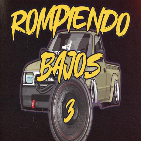 ROMPIENDO BAJOS 3 | Boomplay Music